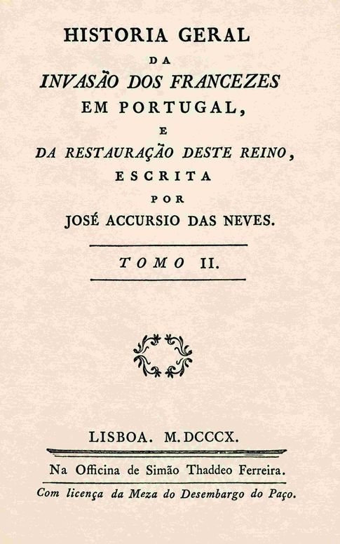 Historia geral da invasão dos francezes em Portugal e da restauração deste reino (Volume II)