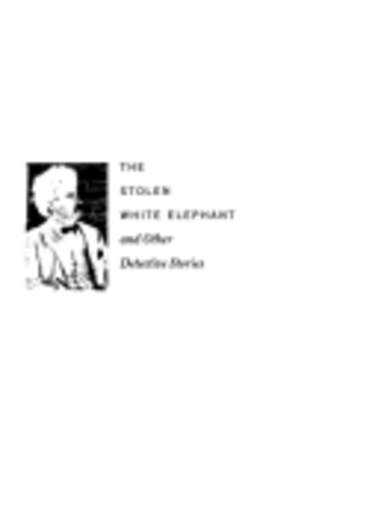The stolen white elephant and other detective stories