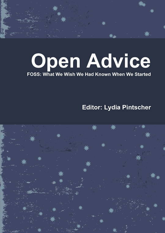 Open Advice. FOSS; What We Wish We Had Known When We Started