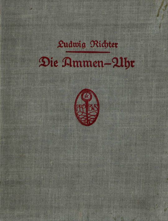 Die Ammen-Uhr
Aus des Knaben Wunderhorn