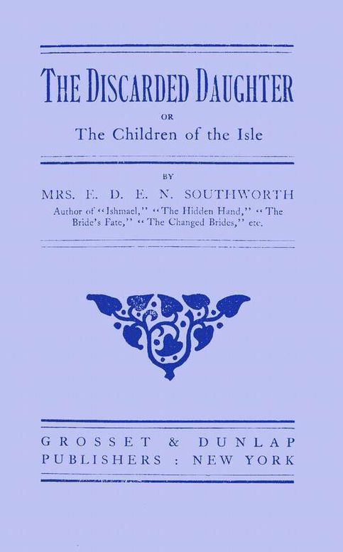 The discarded daughter: Or the children of the isle