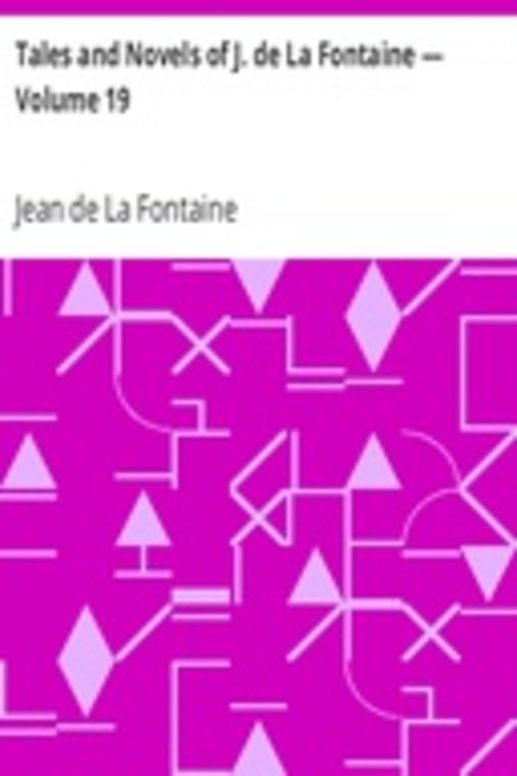 Tales and Novels of J. de La Fontaine — Volume 19