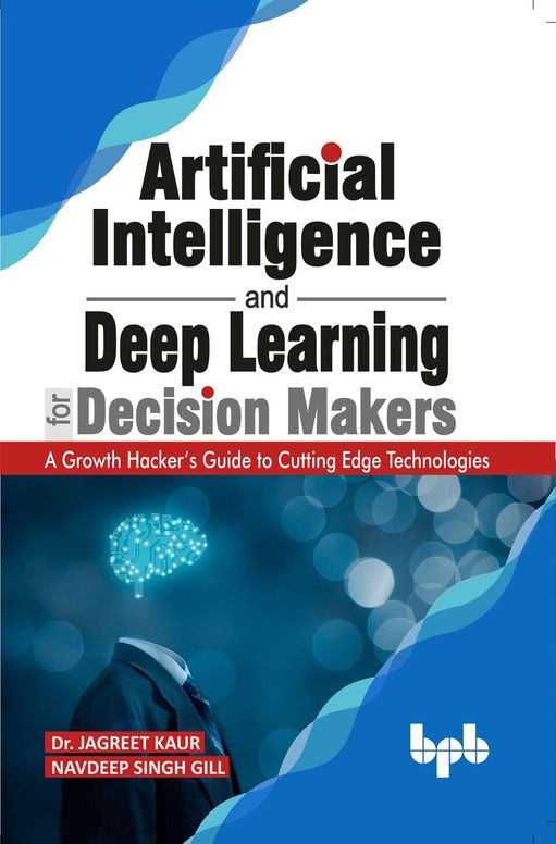Artificial Intelligence and Deep Learning for Decision Makers
