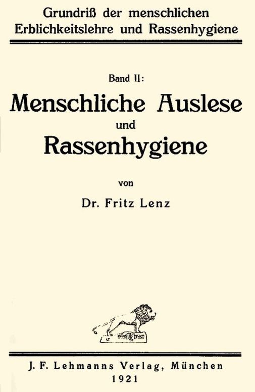 Grundriß der menschlichen Erblichkeitslehre und Rassenhygiene (2/2) Menschliche Auslese und Rassenhygiene