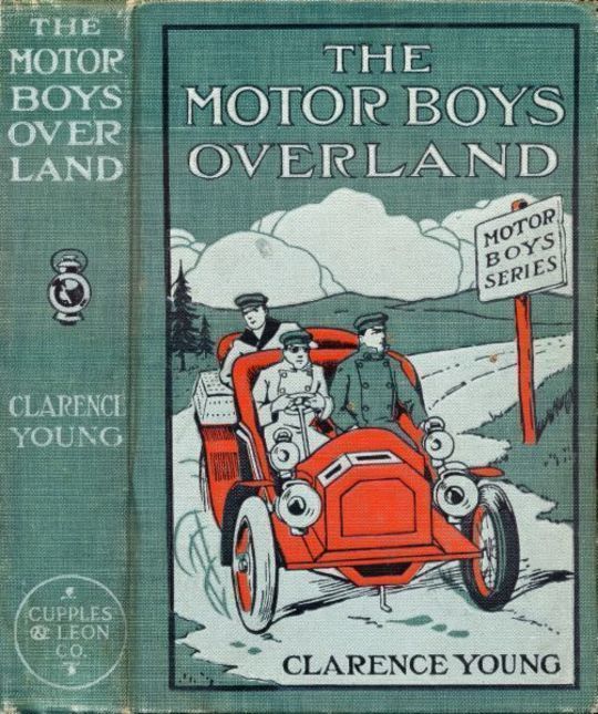 The Motor Boys Overland Or, A Long Trip for Fun and Fortune