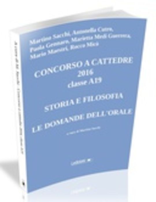 Concorso a cattedre 2016 classe A19. Storia e filosofia, le domande dell'orale