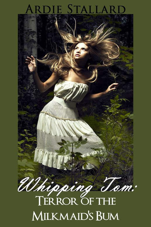 Whipping Tom: Terror of the Milkmaid's Bum