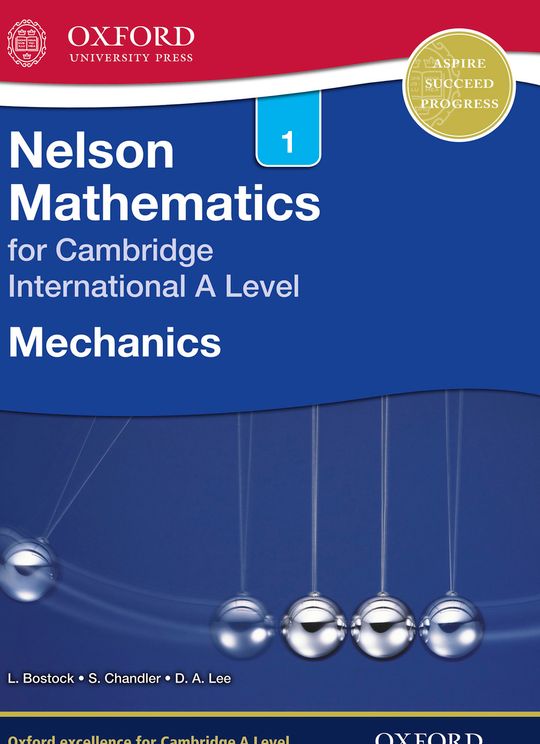 Nelson Mathematics for Cambridge International A Level: Mechanics 1