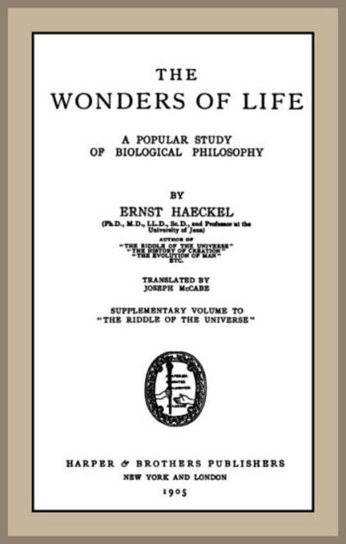 The Wonders of Life A Popular Study of Biological Philosophy