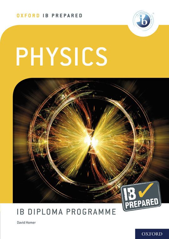 Oxford IB Prepared: Physics: IB Diploma Programme