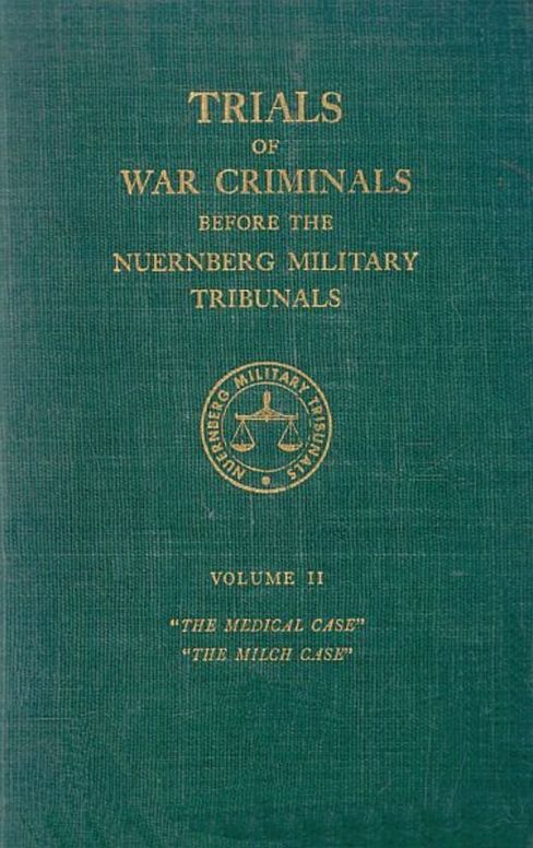 Trials of War Criminals before the Nuernberg Military Tribunals under Control Council Law No. 10, Volume II