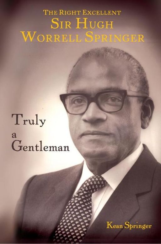 Truly a Gentleman: The Right Excellent Sir Hugh Worrell Springer 