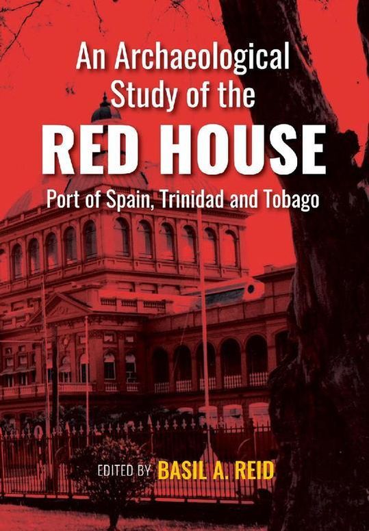 An Archaeological Study of the Red House, Port of Spain, Trinidad and Tobago