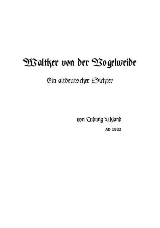 Walther von der Vogelweide Ein altdeutscher Dichter