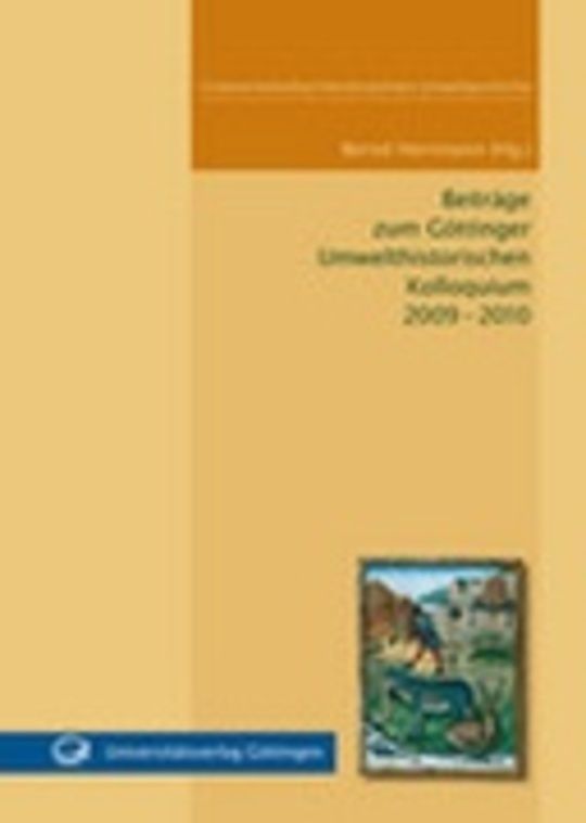 Beiträge zum Göttinger Umwelthistorischen Kolloquium 2009 - 2010