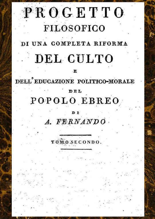 Progetto filosofico di una completa riforma del culto e dell'educazione politico-morale del popolo ebreo, Tomo II (of 2)