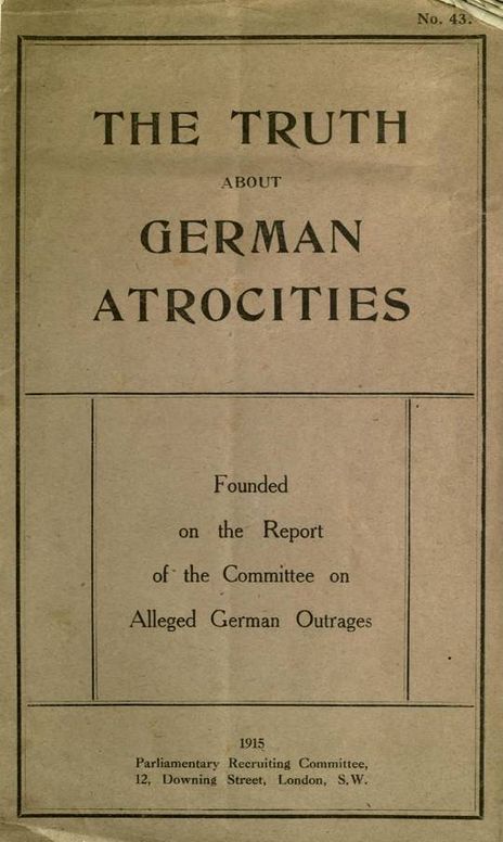 The Truth About German Atrocities Founded on the Report of The Committee on Alleged German Outrages
