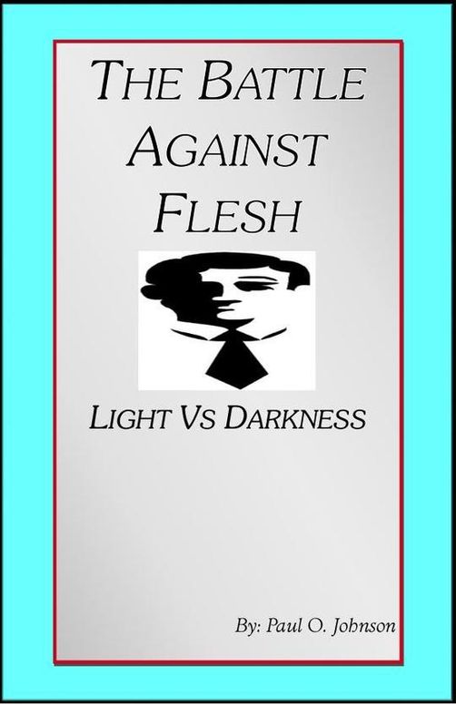 The Battle Against Flesh
