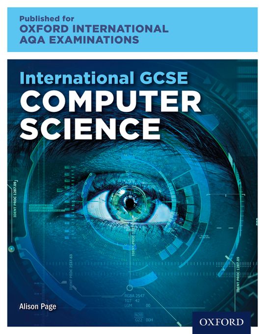 Oxford International AQA Examinations: International GCSE Computer Science