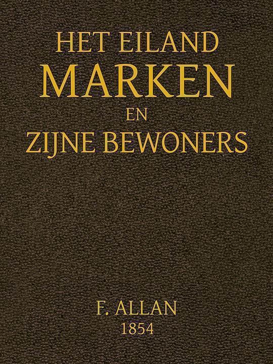 Het Eiland Marken en Zijne Bewoners