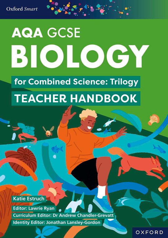 AQA GCSE Combined Science: Trilogy: AQA GCSE Biology for Combined Science: Trilogy Teacher Handbook