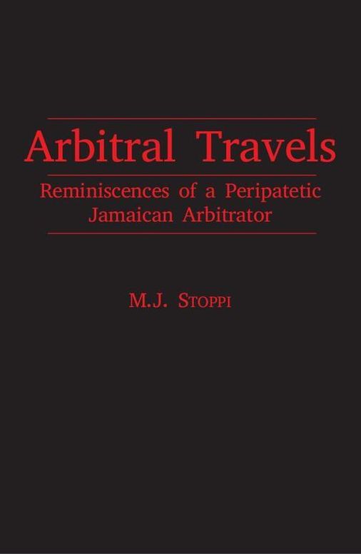 Arbitral Travels: Reminiscences of a Peripatetic Jamaican Arbitrator