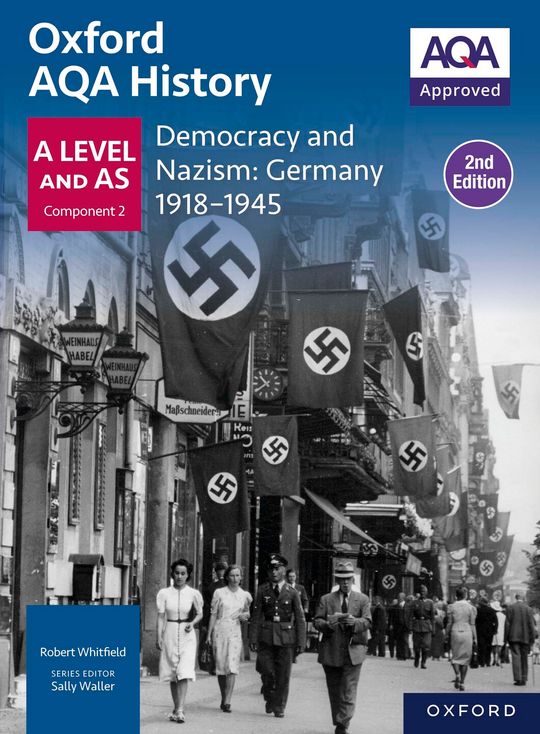 Oxford AQA History for A Level: Democracy and Nazism: Germany 1918-1945 eBook Second Edition