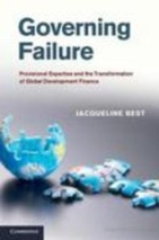 Governing Failure - Provisional Expertise and the Transformation of Global Development Finance