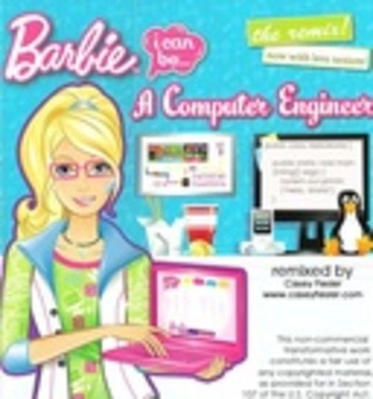 Barbie™  I Can Be A Computer Engineer the Remix! Now with less Sexism!