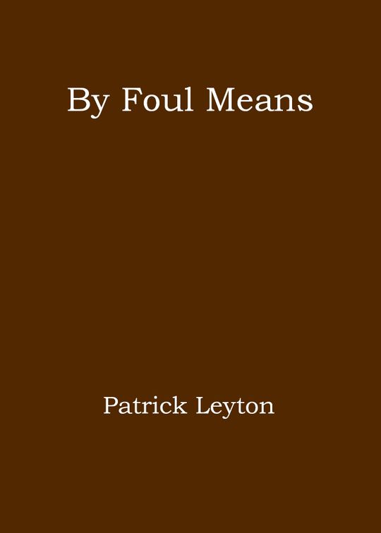 By foul means