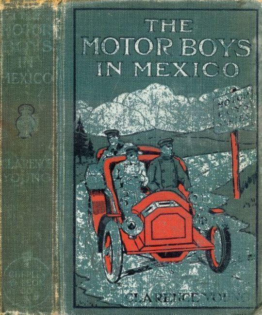The Motor Boys in Mexico Or, The Secret of the Buried City