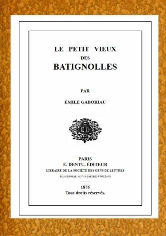 Le petit vieux des Batignolles Bonheur passe richesse; La soutane de Nessus; Une disparition; Maudite maison; Casta vixit.