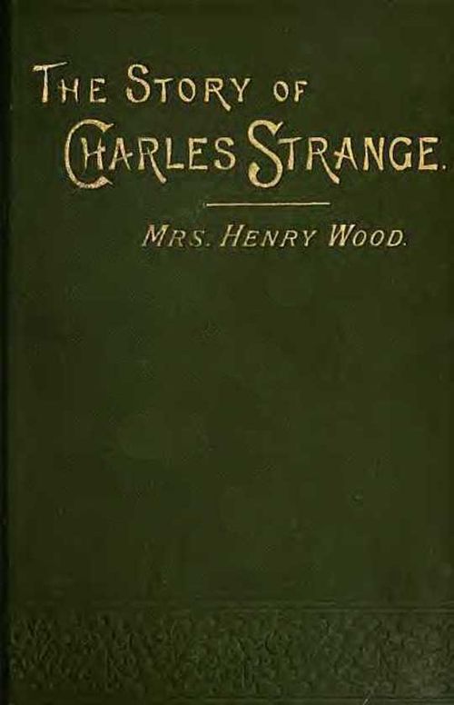 The Story of Charles Strange, Vol. 3 (of 3) A Novel