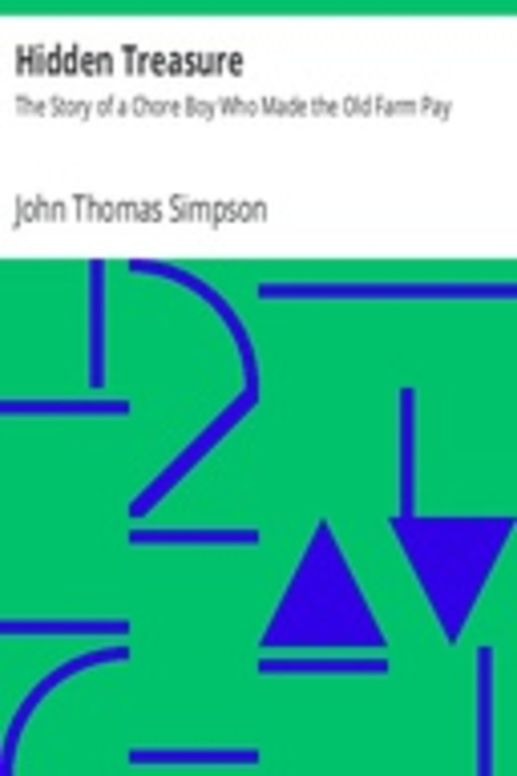 Hidden Treasure: The Story of a Chore Boy Who Made the Old Farm Pay