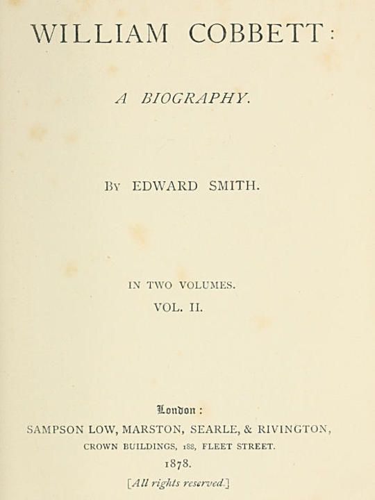 William Cobbett A Biography in Two Volumes, Vol. 2 (of 2)