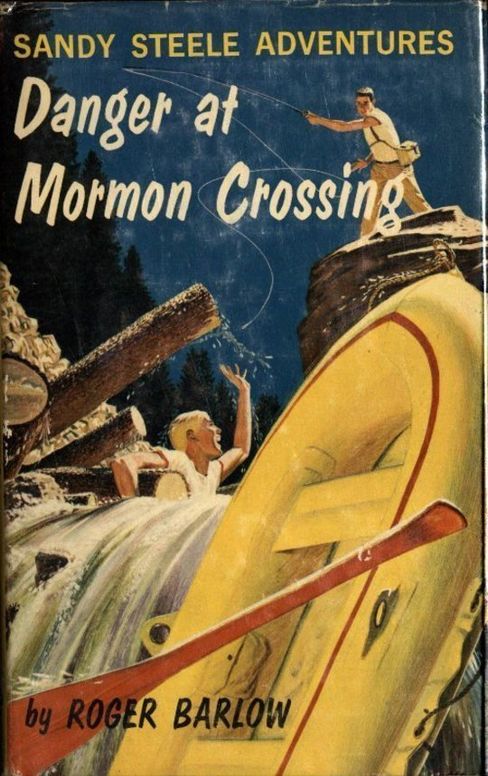 Danger at Mormon Crossing Sandy Steele Adventures #2