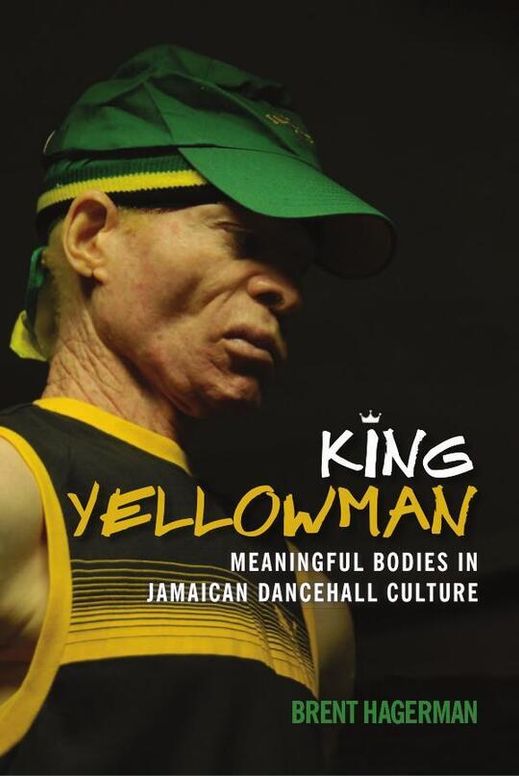 King Yellowman: Meaningful Bodies in Jamaican Dancehall Culture