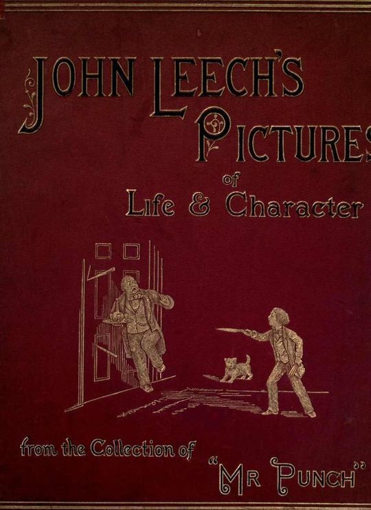 John Leech's Pictures Of Life And Character, Volume I (of III) From The Collection Of "Mr. Punch"