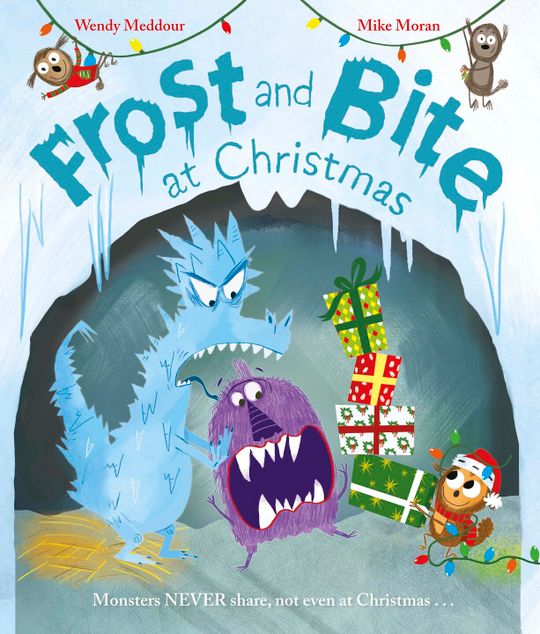 Frost and Bite at Christmas: a funny festive tale about two monsters who hate sharing