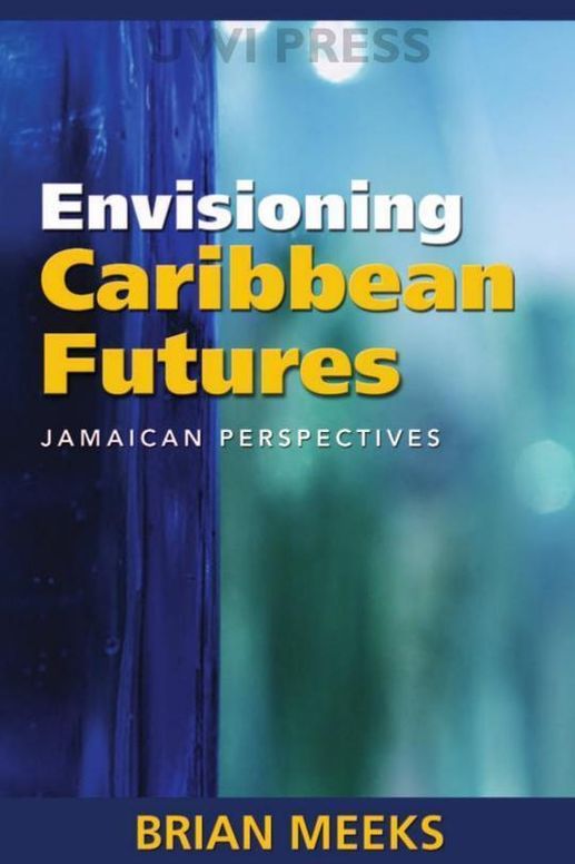 Envisioning Caribbean Futures: Jamaican Perspectives