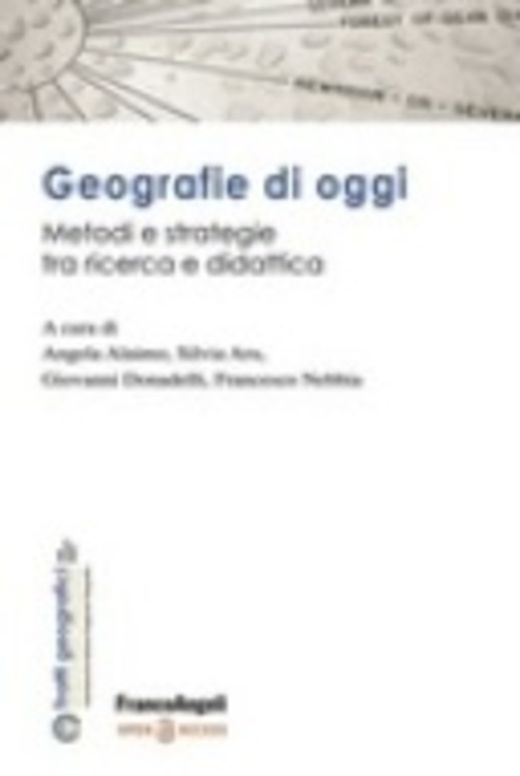 Geografie di oggi. Metodi e strategie tra ricerca e didattica