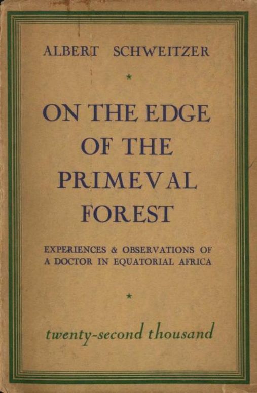 On the Edge of the Primeval Forest Experiences and Observations of a Doctor in Equatorial Africa