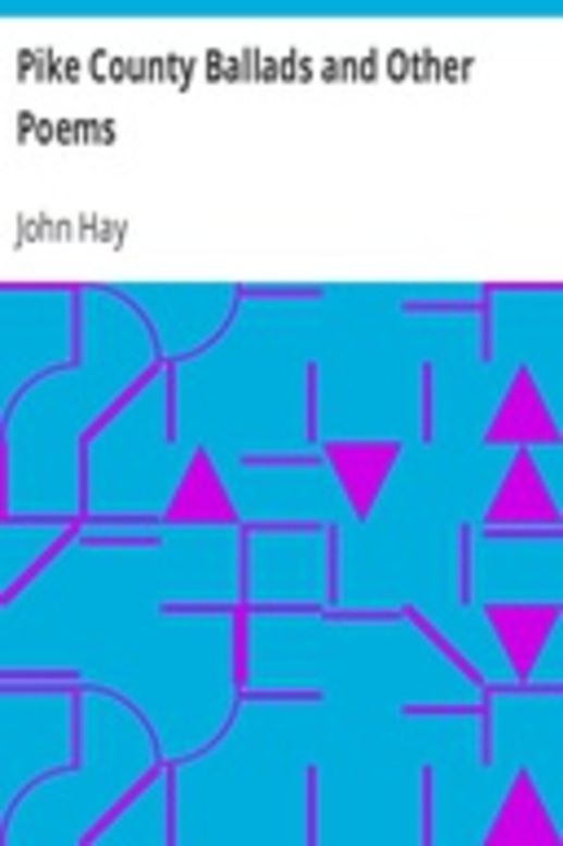 Pike County Ballads and Other Poems