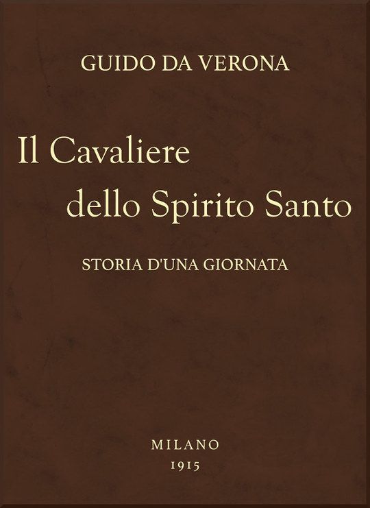 Il Cavaliere dello Spirito Santo Storia d'una giornata