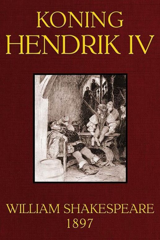 De Werken van William Shakespeare
Koning Hendrik de Vierde