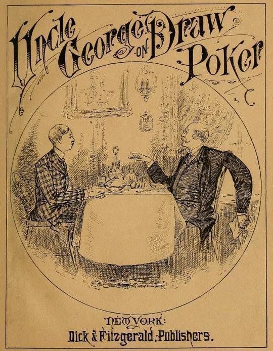 Talk of Uncle George to his Nephew about Draw Poker