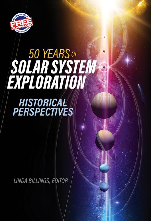 50 Years of Solar System Exploration: Historical Perspectives