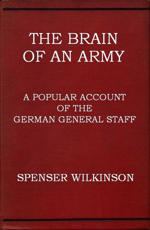 The Brain of an Army
A Popular Account of the German General Staff