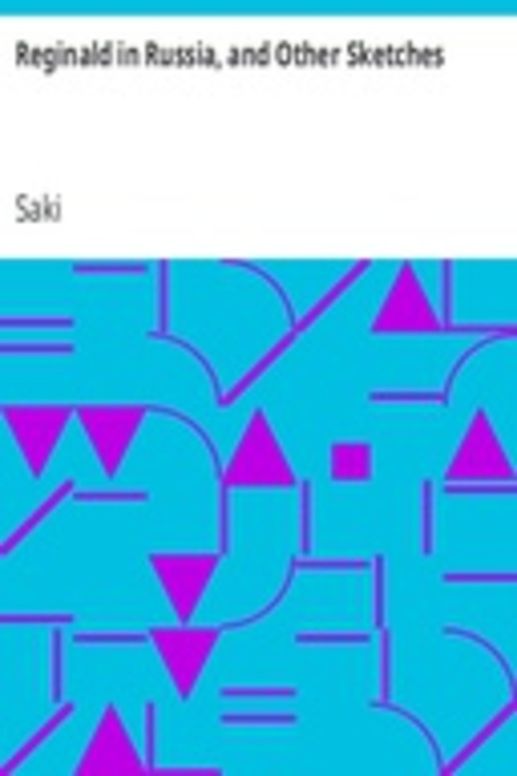 Reginald in Russia, and Other Sketches