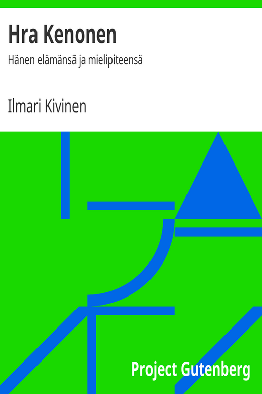 Hra Kenonen / Hänen elämänsä ja mielipiteensä